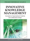 Image for Innovative knowledge management  : concepts for organizational creativity and collaborative design