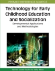 Image for Technology for Early Childhood Education and Socialization : Developmental Applications and Methodologies