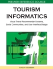 Image for Tourism Informatics : Visual Travel Recommender Systems, Social Communities, and User Interface Design