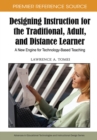 Image for Designing Instruction for the Traditional, Adult, and Distance Learner