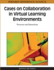 Image for Cases on Collaboration in Virtual Learning Environments : Processes and Interactions