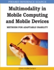 Image for Multimodality in Mobile Computing and Mobile Devices : Methods for Adaptable Usability