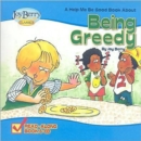 Image for A Help Me Be Good Book about Being Greedy