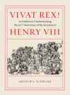 Image for Vivat Rex! – An Exhibition Commemorating the 500th Anniversary of the Accession of Henry VIII