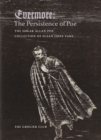Image for Evermore – The Persistence of Poe: The Edgar Allan Poe Collection of Susan Jaffe Tane