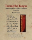 Image for Taming the tongue in the heyday of English grammar (1711-1851)