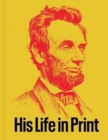 Image for Abraham Lincoln: His Life in Print