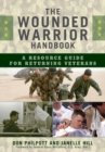 Image for The wounded warrior handbook: a resource guide for returning veterans