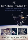 Image for Space Flight: History, Technology, and Operations