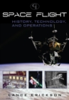 Image for Space Flight : History, Technology, and Operations