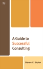 Image for A guide to successful consulting: with forms, letters and checklists