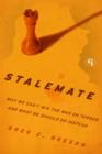 Image for Stalemate : Why We Can&#39;t Win The War on Terror and What We Should Do Instead