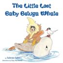 Image for The Little Lost Baby Beluga Whale