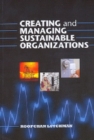 Image for Creating and Managing Sustainable Organizations