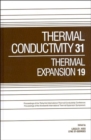 Image for Thermal Conductivity 31/Thermal Expansion 19 : Proceedings of 31st Int&#39;l Thermal Conductivity Conf  and 19th Int&#39;l Thermal Expansion Symposium
