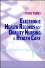 Image for Electronic Health Records for Quality Nursing &amp; Health Care