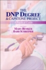 Image for The DNP Degree &amp; Capstone Project: A Practical Guide