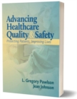 Image for Protecting patients, improving care  : advancing healthcare quality and safety