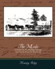 Image for The Mule - A Treatise on the Breeding, Training, and Uses to Which He May Be Put