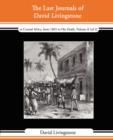 Image for The Last Journals of David Livingstone - In Central Africa, from 1865 to His Death, Volume II (of 2), 1869-1873 Continued by a Narrative of His Last M