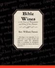 Image for Bible Wines or the Laws of Fermentation and Wines of the Ancients