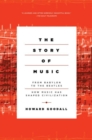 Image for The Story of Music - From Babylon to the Beatles: How Music Has Shaped Civilization