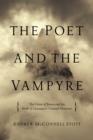 Image for The Poet and the Vampyre - The Curse of Byron and the Birth of Literature&#39;s Greatest Monsters