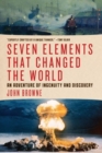 Image for Seven Elements That Changed the World - An Adventure of Ingenuity and Discovery