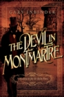 Image for The devil in Montmartre: a mystery in fin de siecle Paris
