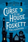 Image for Curse of the House of Foskett: The Gower Street Detective: Book 2