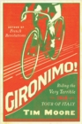 Image for Gironimo!: riding the very terrible 1914 Tour of Italy