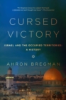 Image for Cursed victory: Israel and the Occupied Territories : a history