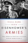 Image for Eisenhower&#39;s armies  : the American-British alliance during World War II