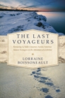 Image for The Last Voyageurs : Retracing La Salle&#39;s Journey Across America: Sixteen Teenagers on the Adventure of a Lifetime