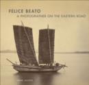 Image for Felice Beato  : a photographer on the Eastern road