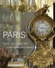 Image for Paris  : life and luxury in the eighteenth century