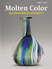 Image for Molten color  : glassmaking in antiquity