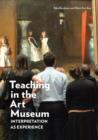 Image for Teaching in the art museum  : interpretation as experience
