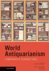 Image for World antiquarianism  : comparative perspectives