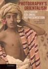 Image for Photography&#39;s Orientalism  : new essays on colonial representation