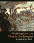 Image for Nothing but the clouds unchanged  : artists in World War I