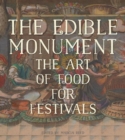 Image for The edible monument  : the art of food for festivals