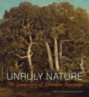 Image for Unruly Nature - The Landscapes of Theofire Rousseau