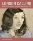 Image for London calling  : Bacon, Freud, Kossoff, Andrews, Auerbach, and Kitaj
