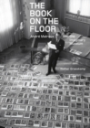 Image for The Book on the Floor - Andre Malraux and the Imaginary Museum