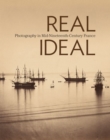 Image for Real ideal  : photography in mid-nineteenth-century France