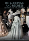 Image for Refashioning and redress  : conserving and displaying dress