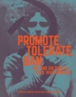 Image for Promote, tolerate, ban  : art and culture in Cold War Hungary