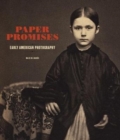 Image for Paper Promises - Early American Photography