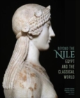 Image for Beyond the Nile  : Egypt and the classical world